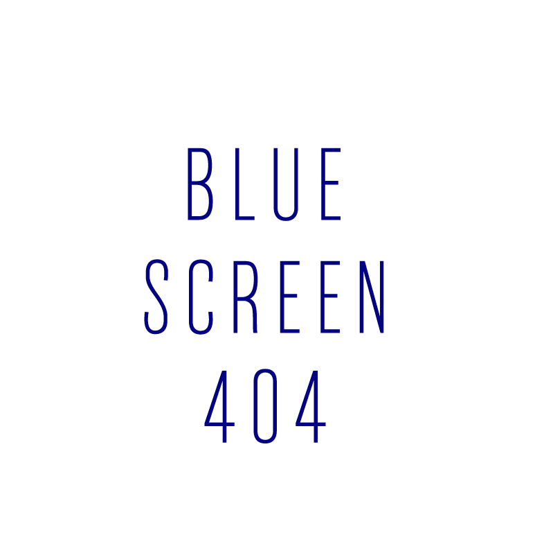 Blue Screen 404